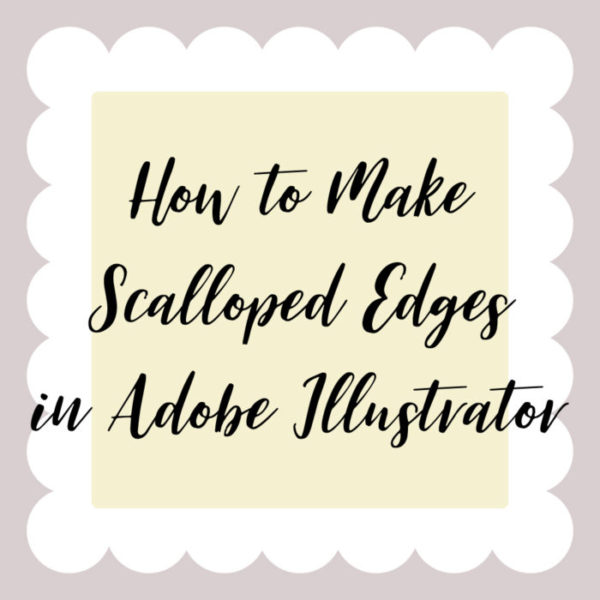 How to Make Scalloped Edges in Adobe Illustrator - Kelcie Makes Patterns